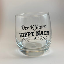 Laden Sie das Bild in den Galerie-Viewer, Wackelglas „Der Klügere kippt nach“